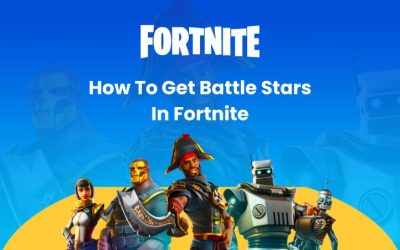 5 Quick & Easy Guide: How To Get Battle Stars In Fortnite