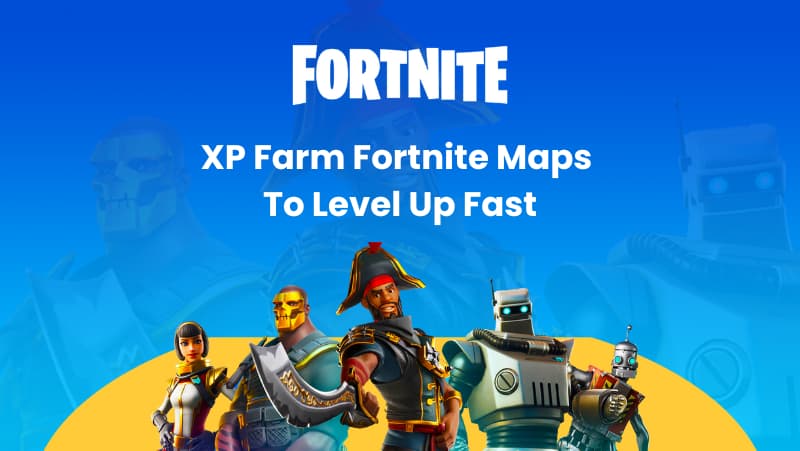 Xp Farm Fortnite Get Xp Fast With These Xp Maps Brightchamps Blog