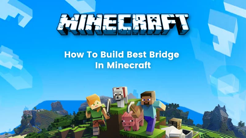 How to build best Bridge in Minecraft